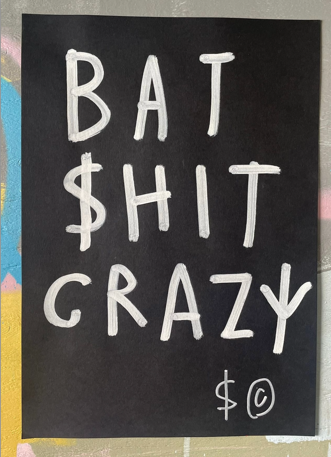 BAT SHIT CRAZY