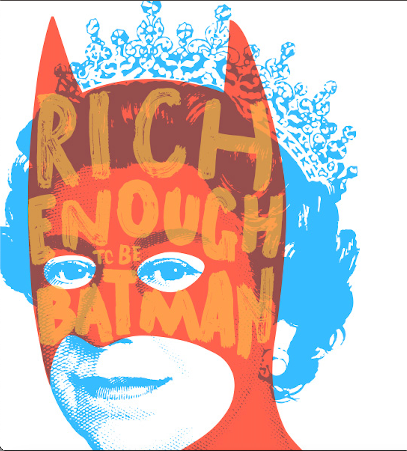 RICH ENOUGH TO BE BATMAN ORANGE AND BLUE